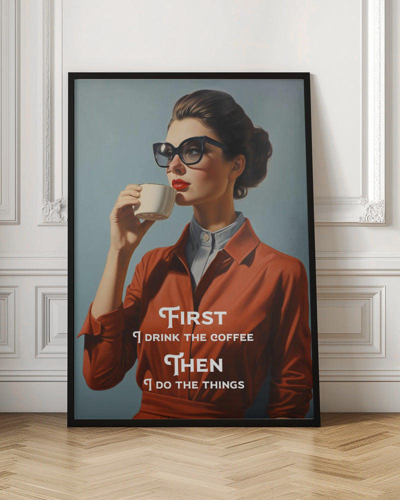 Wall art First I drink the coffee, then I do the things-canvas-DECOROLALA